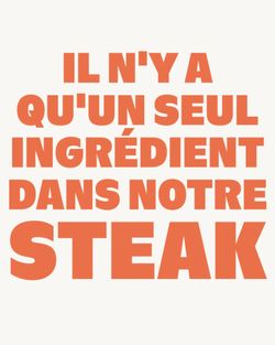 Texte indiquant qu'il n'y a qu'un seul ingrédient dans le steak, lié à Bioburger Batignolles.